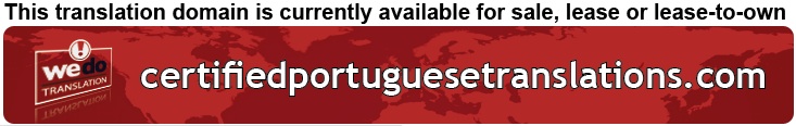 We Do Translation Portuguese Certified Document Translation