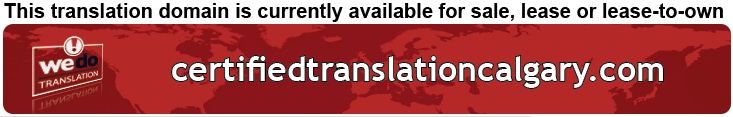 We Do Translation Calgary Certified Document Translation