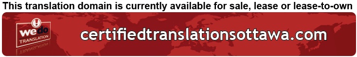 We Do Translation Ottawa Certified Document Translation