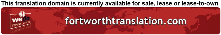 We Do Translation Forth Worth Document Translation