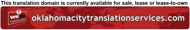 We Do Translation Oklahoma City Document Translation
