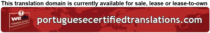 We Do Translation Portuguese Certified Document Translation