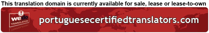 We Do Translation Portuguese Certified Document Translation