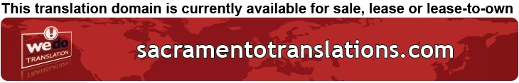 We Do Translation Sacramento Document Translation