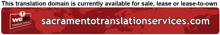 We Do Translation Sacramento Document Translation