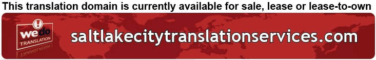We Do Translation Salt Lake City Document Translation