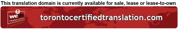 We Do Translation Toronto Certified Document Translation